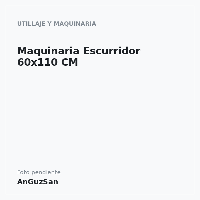 Maquinaria Escurridor 60x110 CM