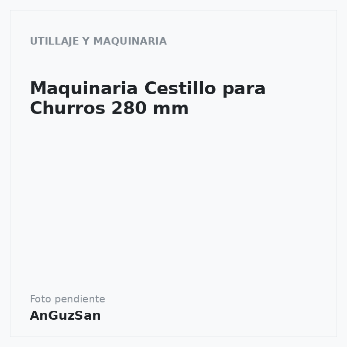 Maquinaria Cestillo para Churros 280 mm