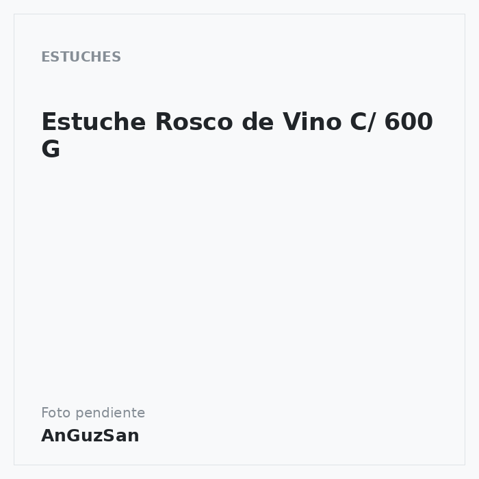 Estuche Rosco de Vino C/ 600 G