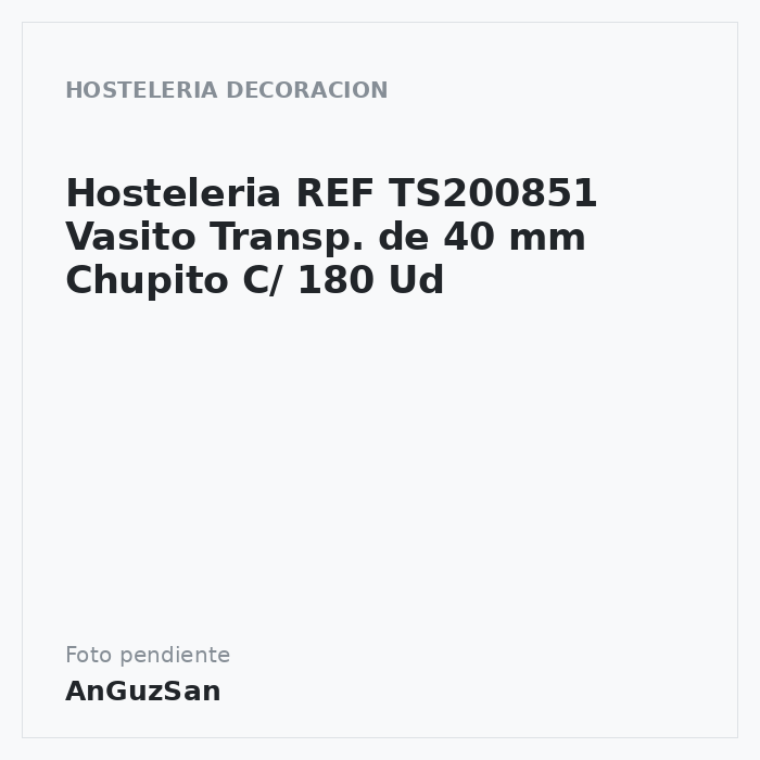 Hosteleria REF TS200851 Vasito Transp. de 40 mm Chupito C/ 180 Ud