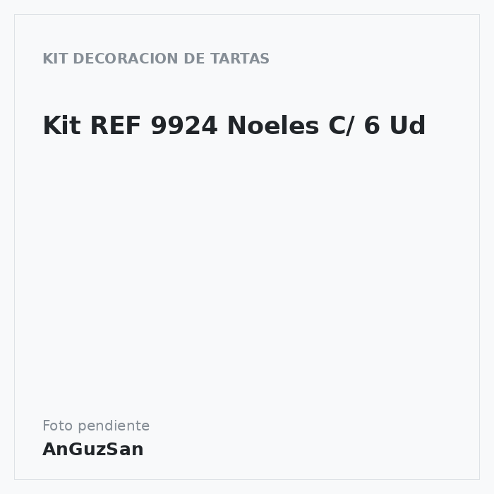 Kit REF 9924 Noeles C/ 6 Ud