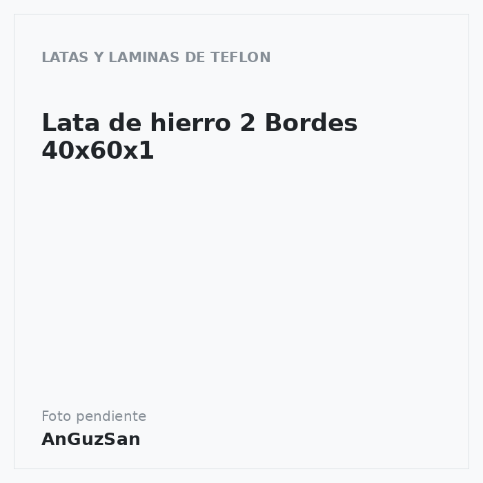 Lata de hierro 2 Bordes 40x60x1