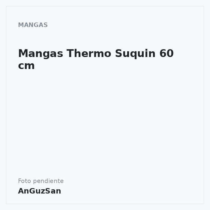 Mangas Thermo Suquin 60 cm