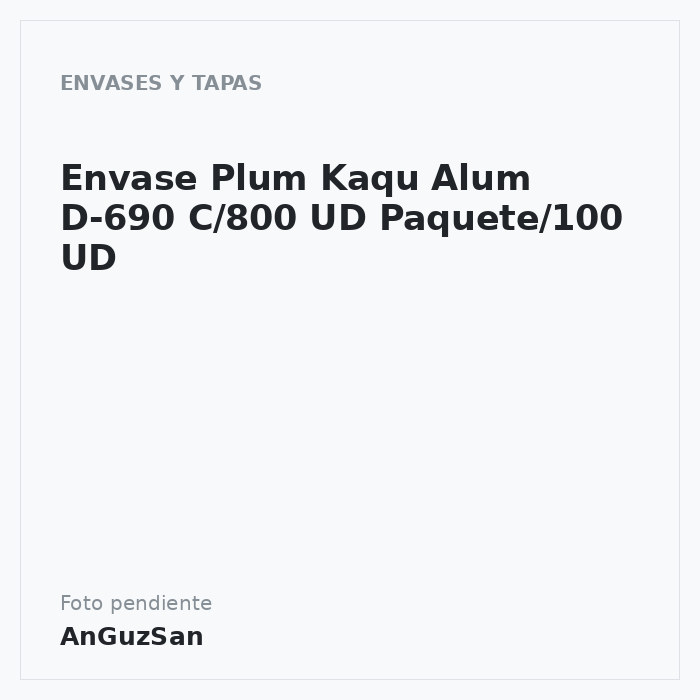 Envase Plum Kaqu Alum D-690 C/800 UD Paquete/100 UD