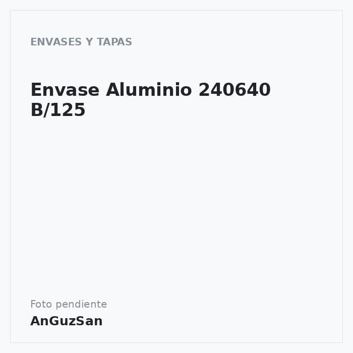 Envase Aluminio 240640  B/125 
