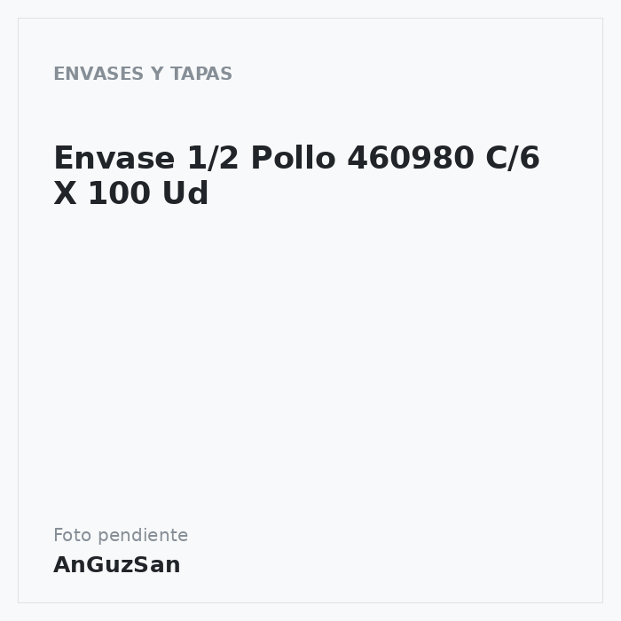 Envase 1/2 Pollo 460980 C/6 X 100 Ud