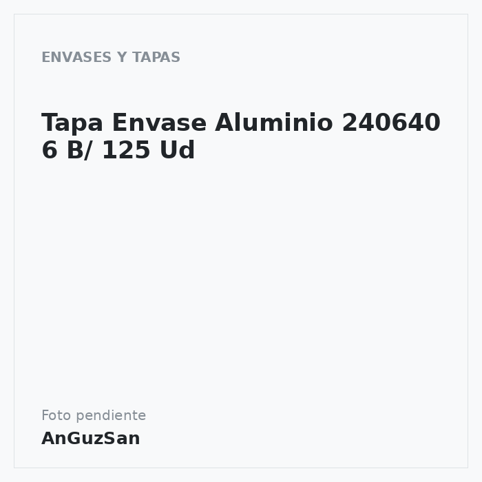 Tapa Envase Aluminio 240640 6 B/ 125 Ud