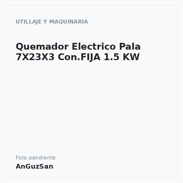Quemador Electrico Pala 7X23X3 Con.FIJA 1.5 KW