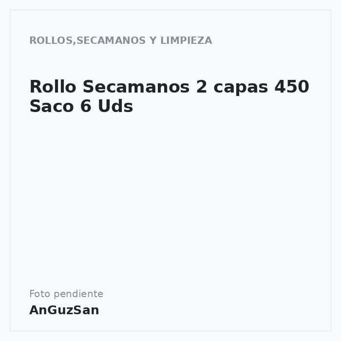 Rollo Secamanos 2 capas 450 Saco 6 Uds