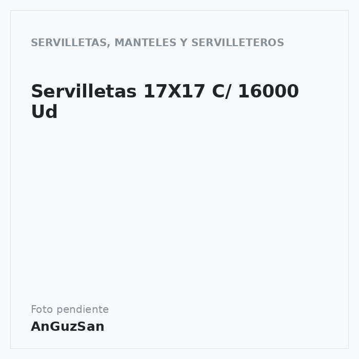 Servilletas 17X17 C/ 16000 Ud