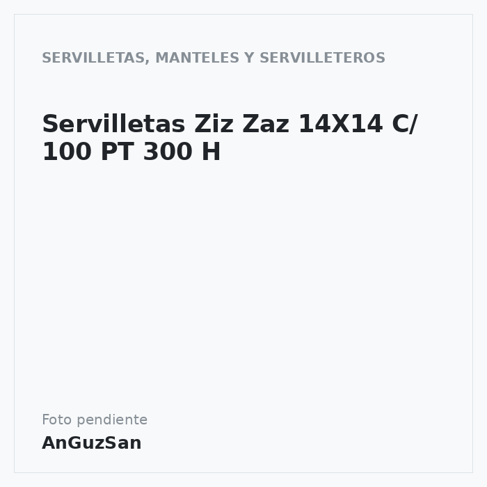 Servilletas Ziz Zaz 14X14 C/ 100 PT 300 H