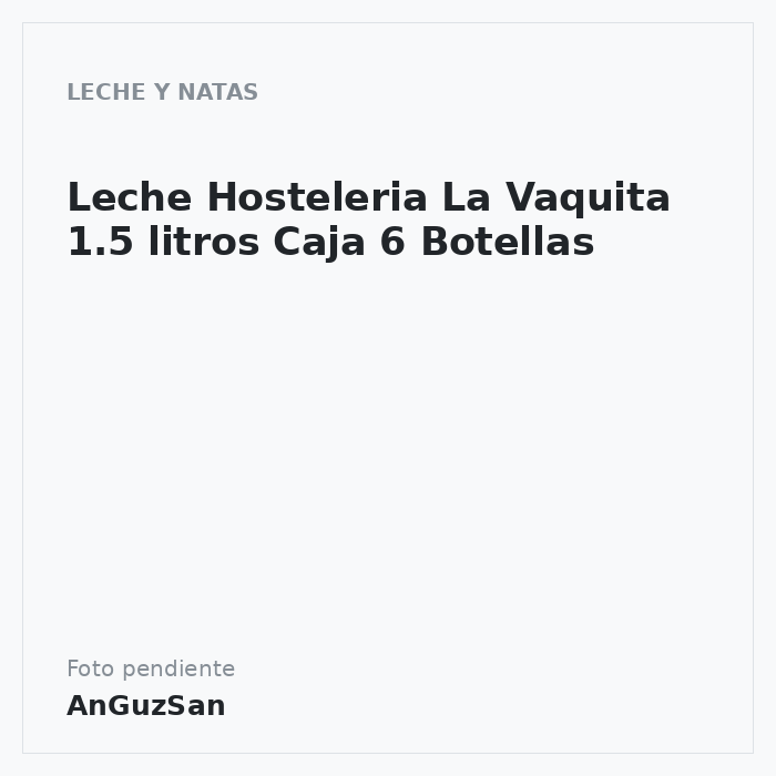 Leche Hosteleria La Vaquita 1.5 litros Caja 6 Botellas