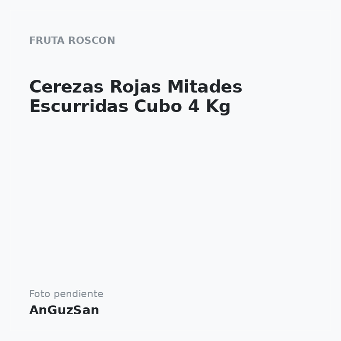 Cerezas Rojas Mitades Escurridas Cubo 4 Kg