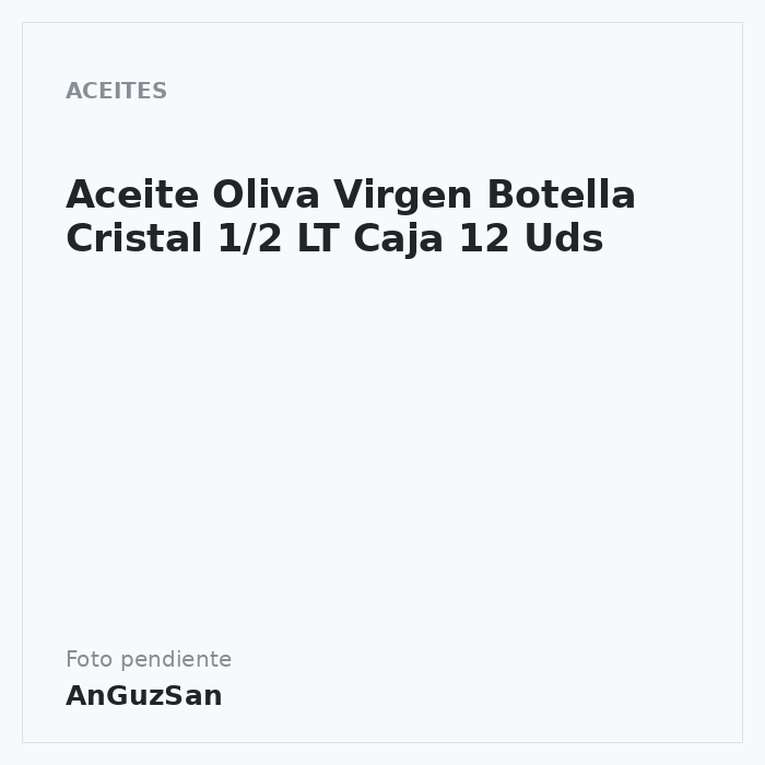 Aceite Oliva Virgen Botella Cristal 1/2 LT Caja 12 Uds
