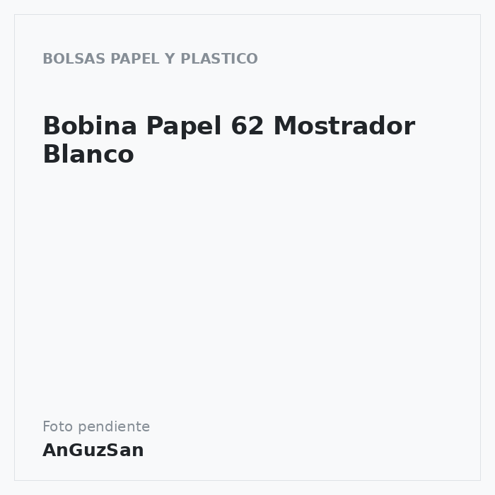 Bobina Papel 62 Mostrador Blanco