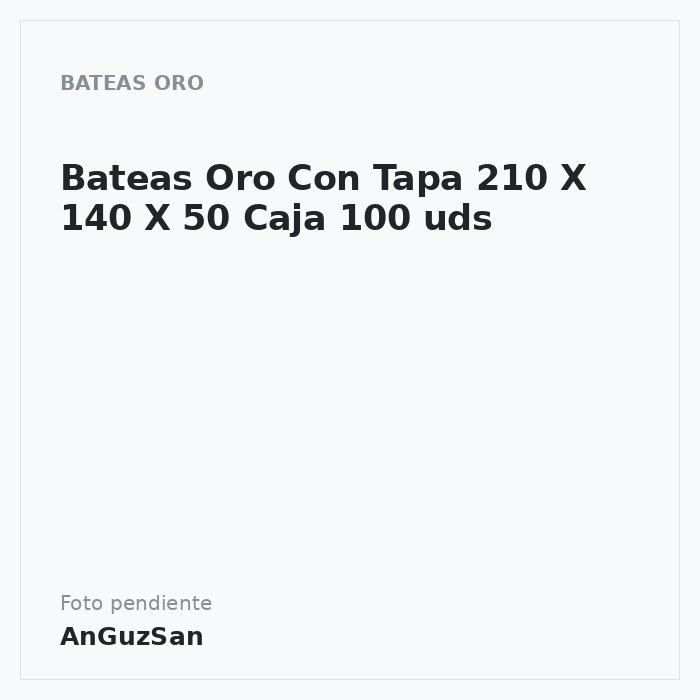 Bateas Oro Con Tapa 210 X 140 X 50 Caja 100 uds