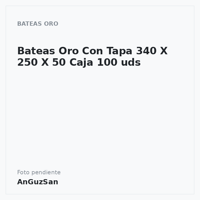 Bateas Oro Con Tapa 340 X 250 X 50 Caja 100 uds