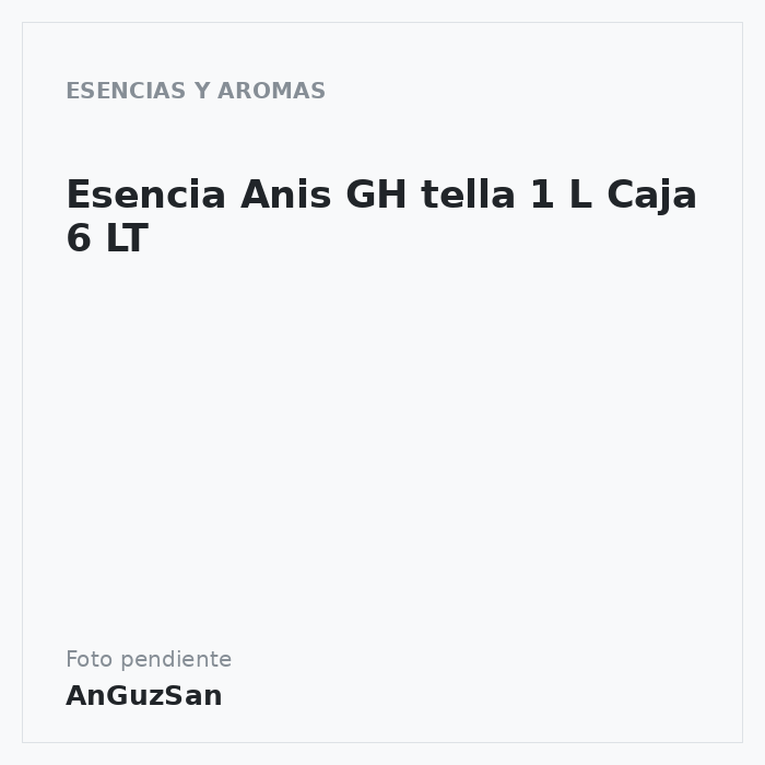 Esencia Anis GH tella 1 L Caja 6 LT 