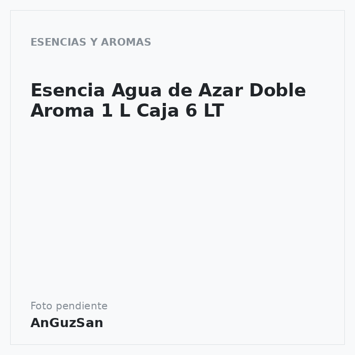 Esencia Agua de Azar Doble Aroma 1 L Caja 6 LT
