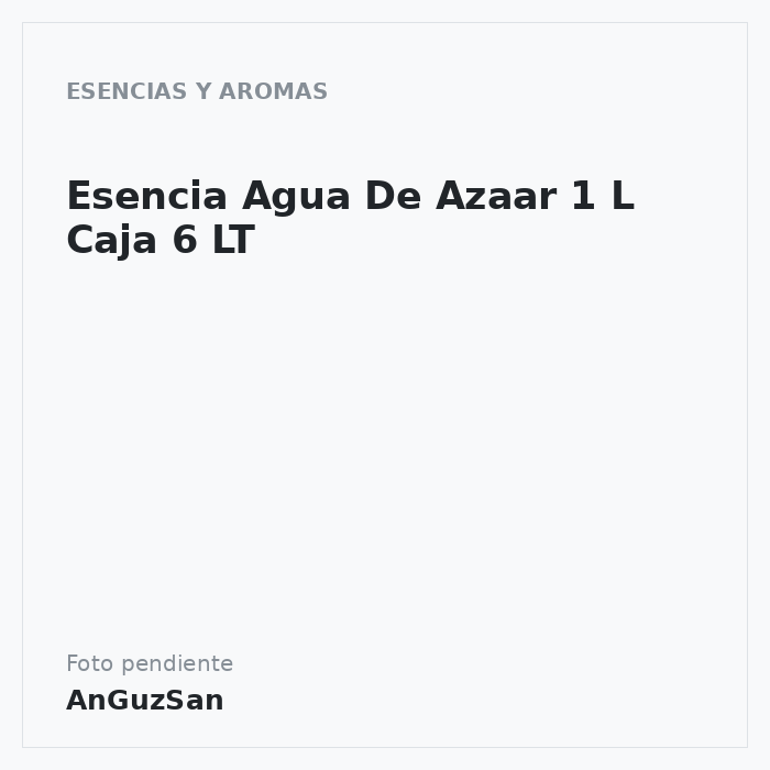 Esencia Agua De Azaar 1 L Caja 6 LT