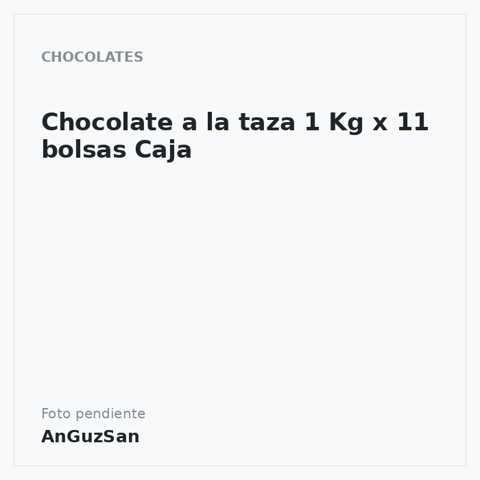 Chocolate a la taza 1 Kg x 11 bolsas Caja
