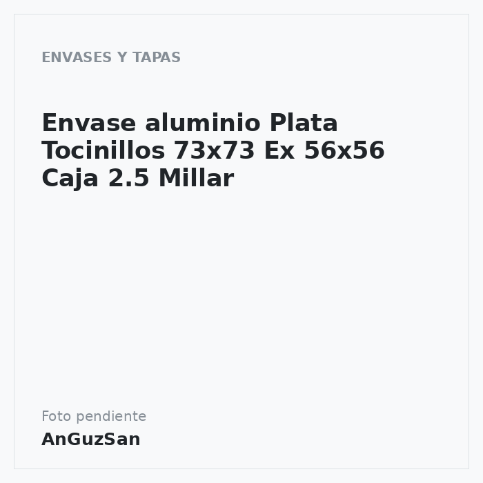 Envase aluminio Plata Tocinillos 73x73 Ex 56x56 Caja 2.5 Millar