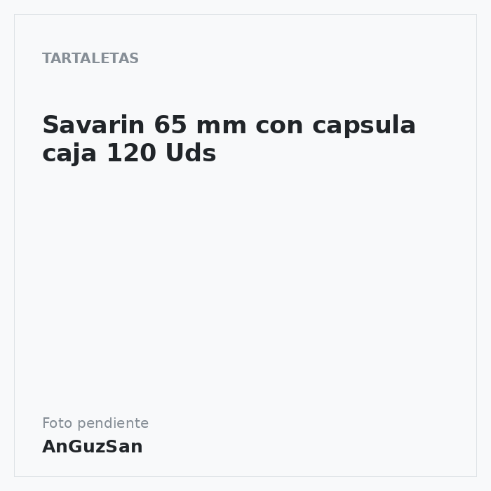 Savarin 65 mm con capsula caja 120 Uds