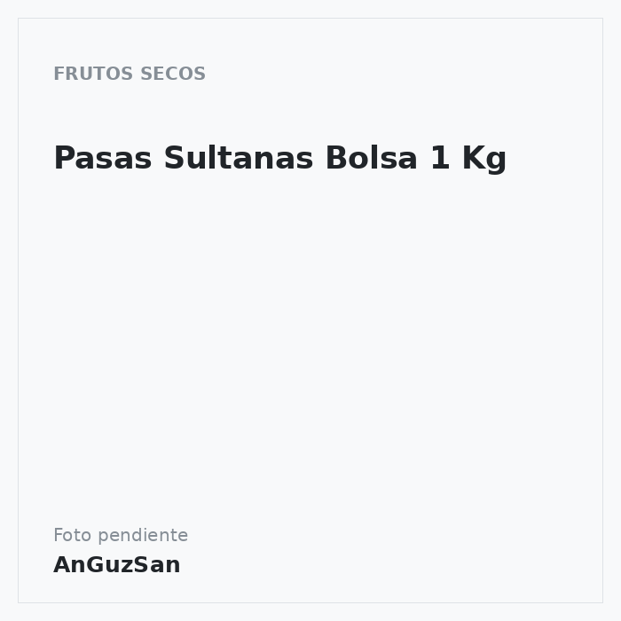 Pasas Sultanas Bolsa 1 Kg
