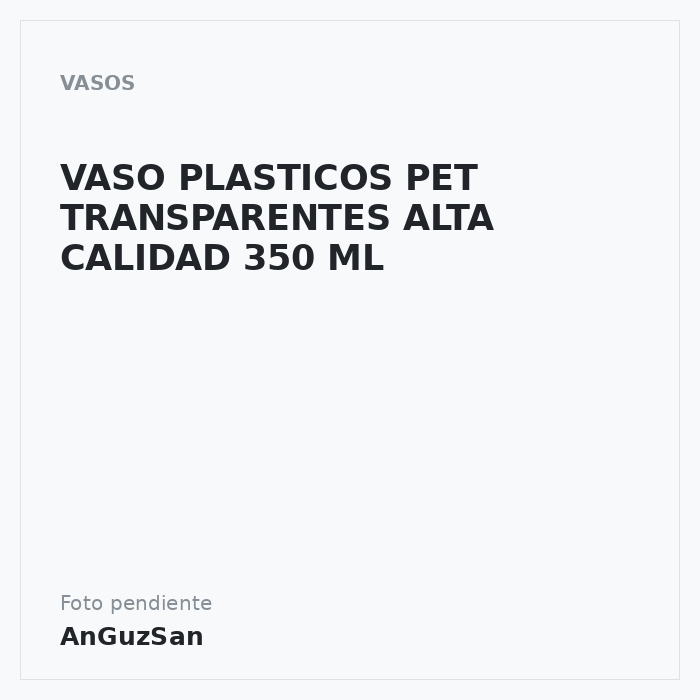 VASO PLASTICOS PET TRANSPARENTES ALTA CALIDAD 350 ML
