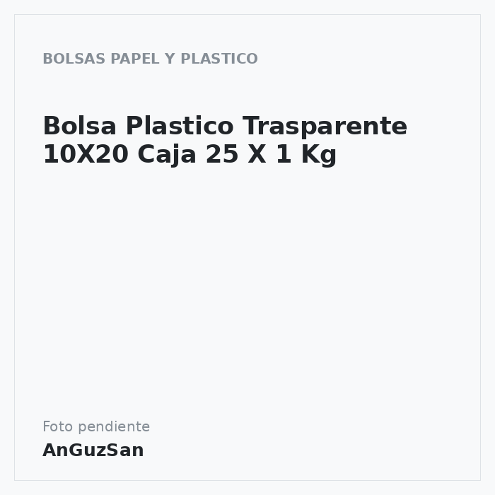 Bolsa Plastico Trasparente 10X20  Caja 25 X 1 Kg