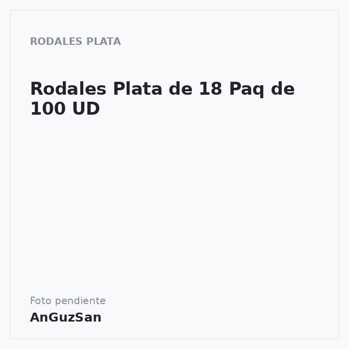 Rodales Plata de 18 Paq de 100 UD
