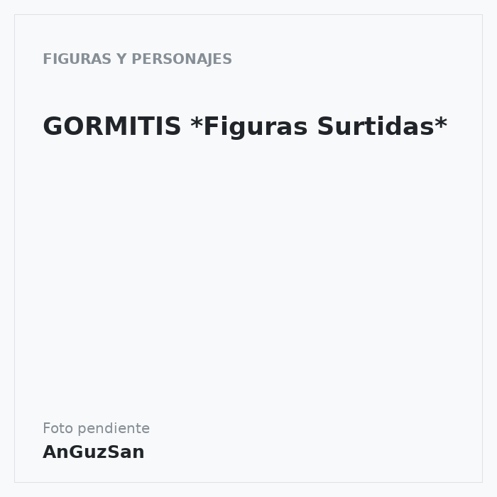 GORMITIS *Figuras Surtidas* · 6 unidades · Artipas