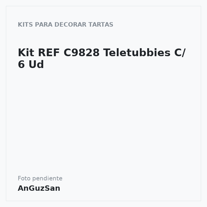 Kit REF C9828 Teletubbies C/ 6 Ud · 6 unidades · Artipas