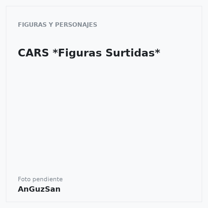 CARS *Figuras Surtidas* · 6 unidades · Artipas