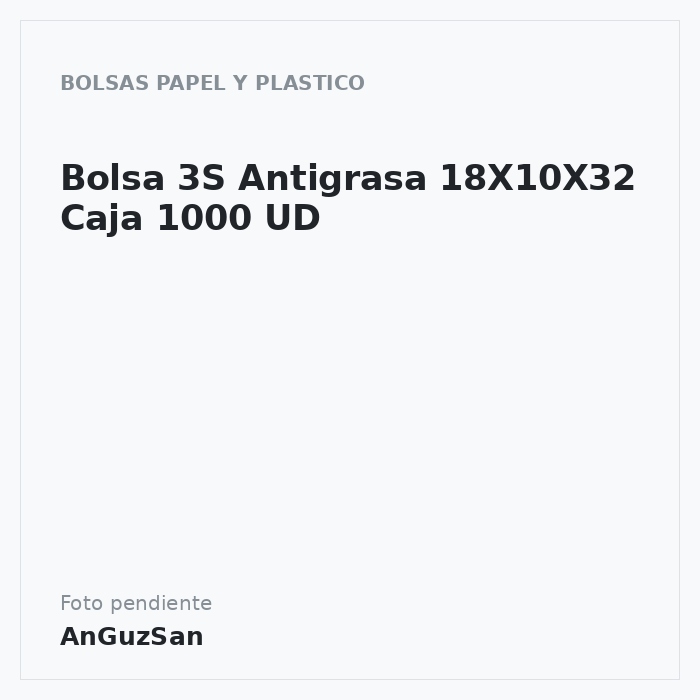 Bolsa 3S Antigrasa 18X10X32  Caja 1000 UD