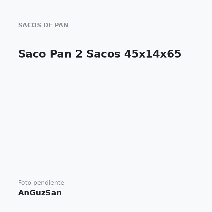 Saco Pan 2 Sacos 45x14x65