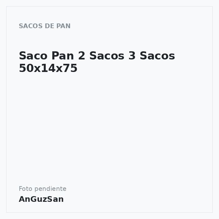 Saco Pan 2 Sacos 3 Sacos 50x14x75