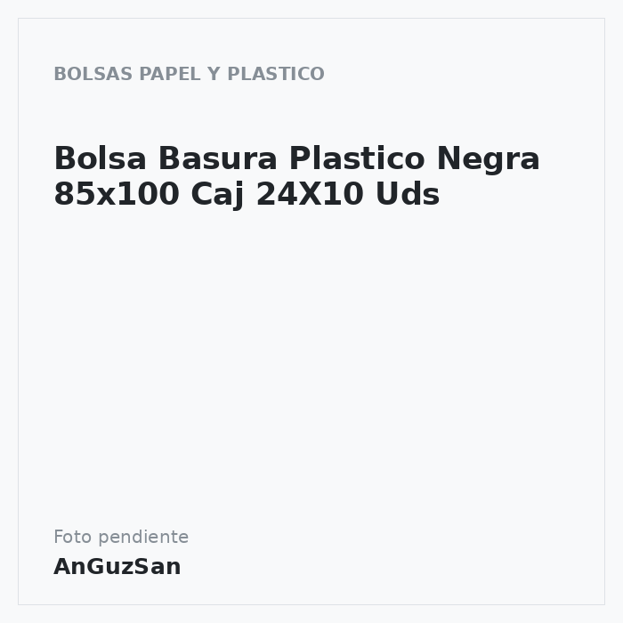 Bolsa Basura Plastico Negra 85x100 Caj 24X10 Uds