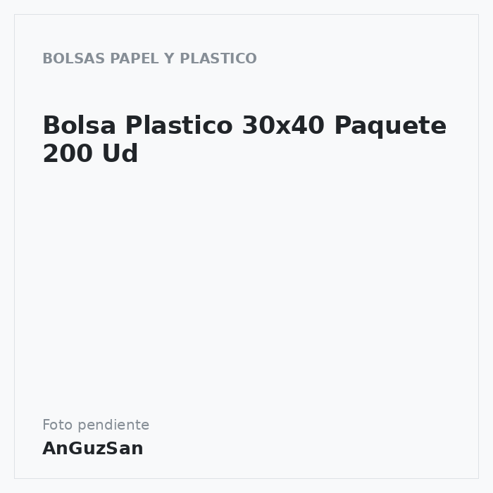 Bolsa Plastico 30x40 Paquete 200 Ud