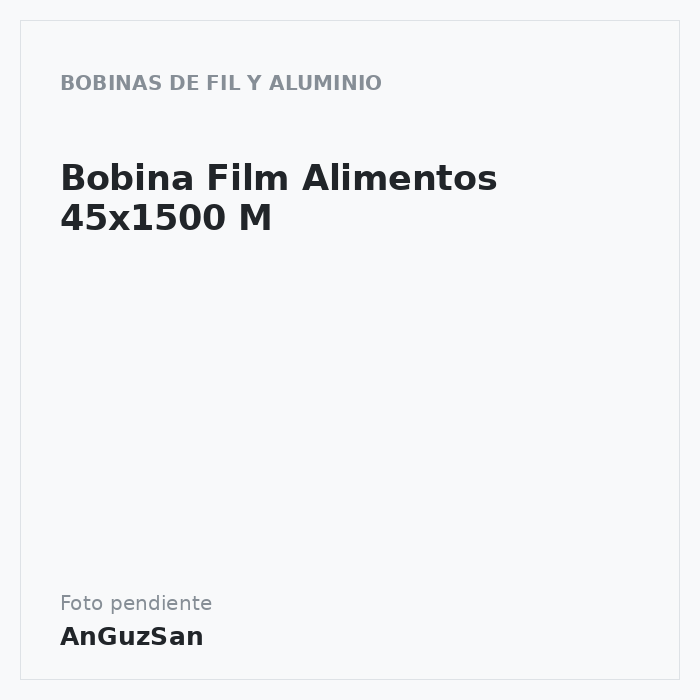Bobina Film Alimentos 45x1500 M