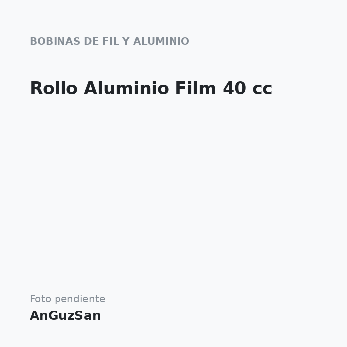 Rollo Aluminio Film 40 cc