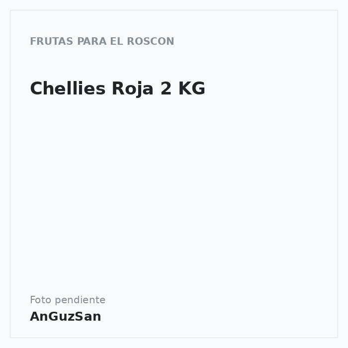 Chellies Roja 2 KG