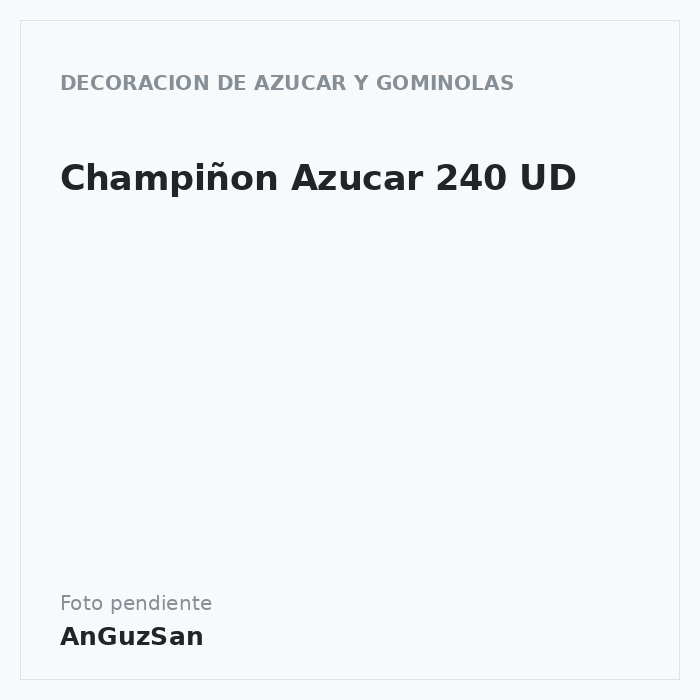 Champiñon Azucar 240 UD