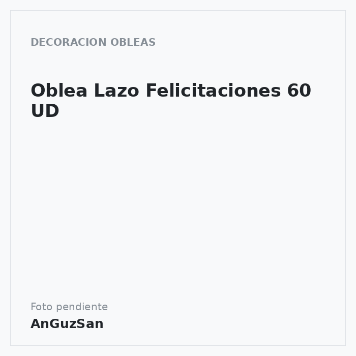 Oblea Lazo Felicitaciones 60 UD