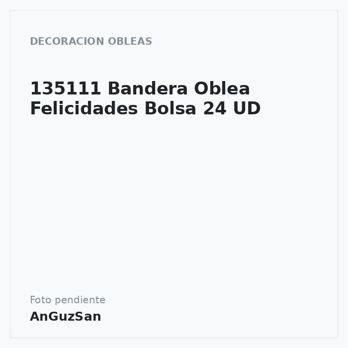 135111 Bandera Oblea Felicidades Bolsa 24 UD