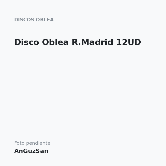 Disco Oblea R.Madrid 12UD