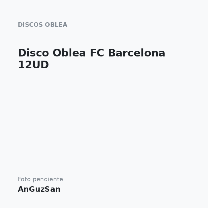Disco Oblea FC Barcelona 12UD