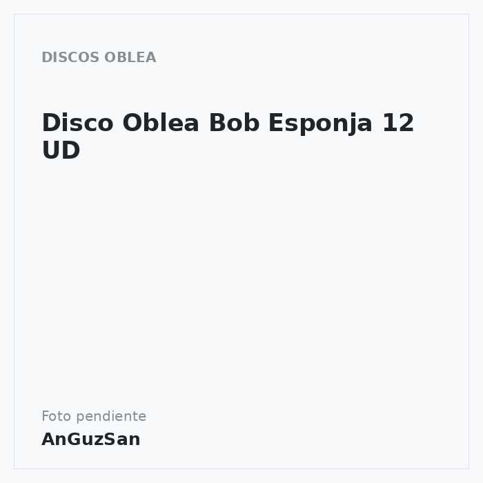 Disco Oblea Bob Esponja 12 UD