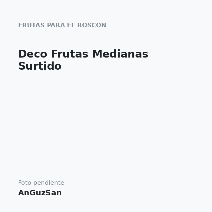 Deco Frutas Medianas Surtido