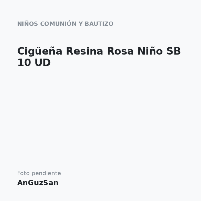 Cigüeña Resina Rosa Niño SB 10 UD
